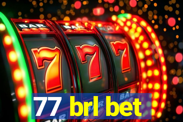 77 brl bet